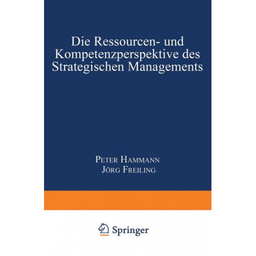 Peter Hammann & Jörg Freiling - Die Ressourcen- und Kompetenzperspektive des Strategischen Managements