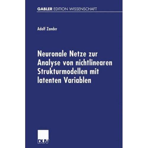 Adolf Zander - Neuronale Netze zur Analyse von nichtlinearen Strukturmodellen mit latenten Variablen