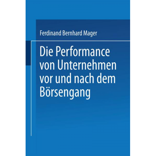 Ferdinand Bernhard Mager - Die Performance von Unternehmen vor und nach dem Börsengang