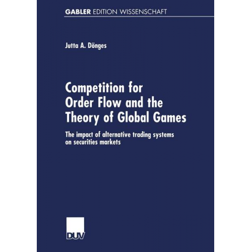 Jutta Dönges - Competition for Order Flow and the Theory of Global Games