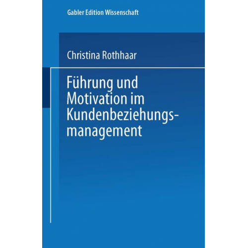 Christina Rothhaar - Führung und Motivation im Kundenbeziehungsmanagement