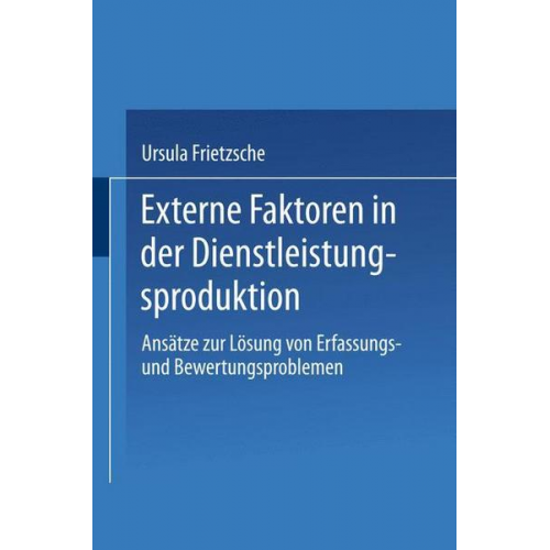 Ursula Frietzsche - Externe Faktoren in der Dienstleistungsproduktion