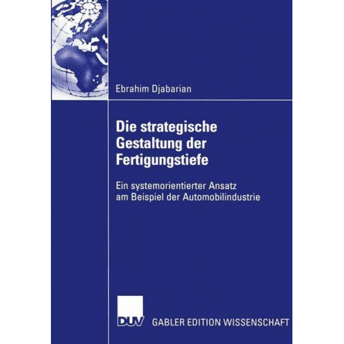 Ebrahim Djabarian - Die strategische Gestaltung der Fertigungstiefe