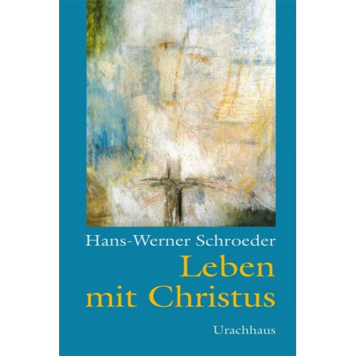 Hans W. Schroeder - Leben mit Christus