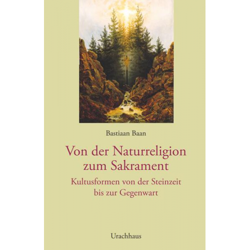 Bastian Baan - Von der Naturreligion zum Sakrament