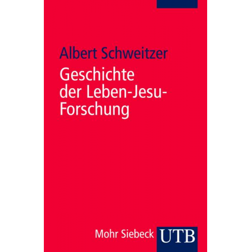 Albert Schweitzer - Geschichte der Leben-Jesu-Forschung