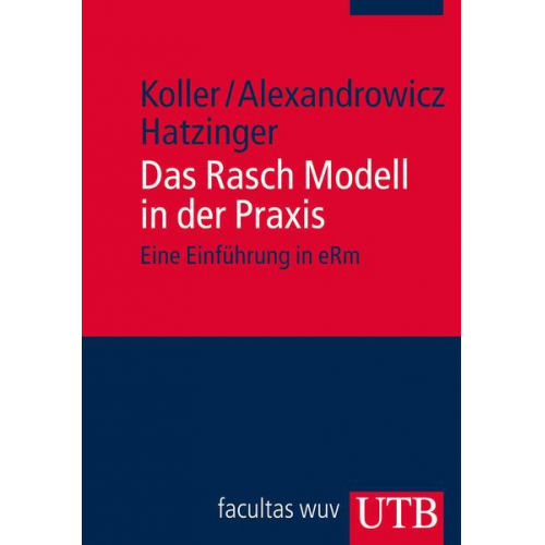 Ingrid Koller & Rainer Alexandrowicz & Reinhold Hatzinger - Das Rasch Modell in der Praxis