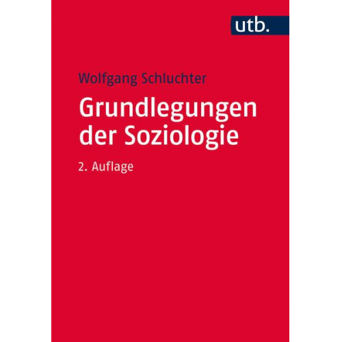 Wolfgang Schluchter - Grundlegungen der Soziologie