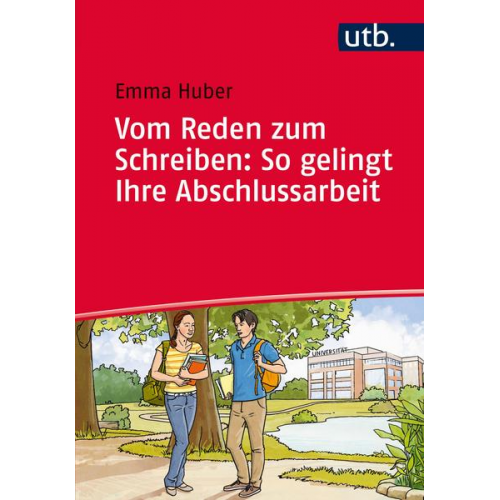 Emma Huber - Vom Reden zum Schreiben: So gelingt Ihre Abschlussarbeit