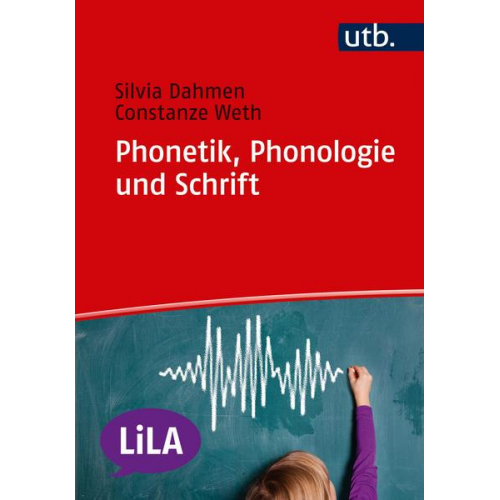 Silvia Dahmen & Constanze Weth - Phonetik, Phonologie und Schrift