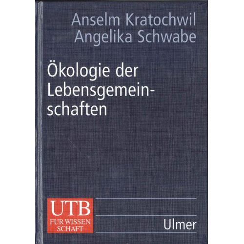 Anselm Kratochwil & Angelika Schwabe-Kratochwil - Ökologie der Lebensgemeinschaften