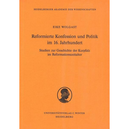 Eike Wolgast - Reformierte Konfession und Politik im 16. Jahrhundert