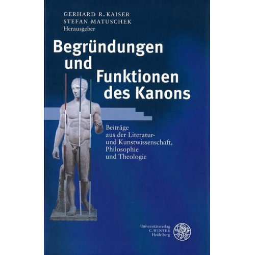 Gerhard R. Kaiser & Stefan Matuschek - Begründungen und Funktionen des Kanons