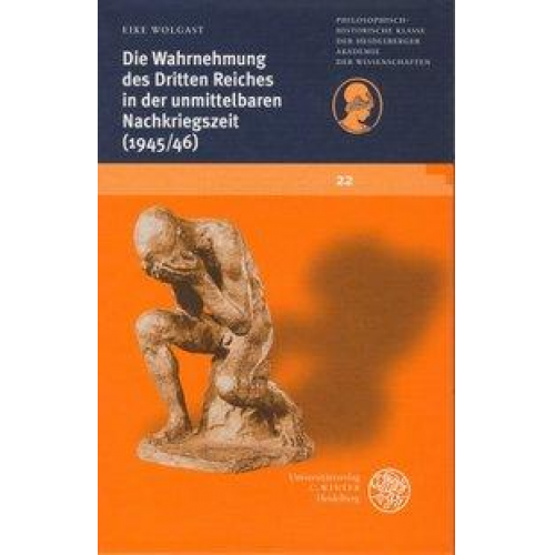 Eike Wolgast - Die Wahrnehmung des Dritten Reiches in der unmittelbaren Nachkriegszeit (1945/1946)