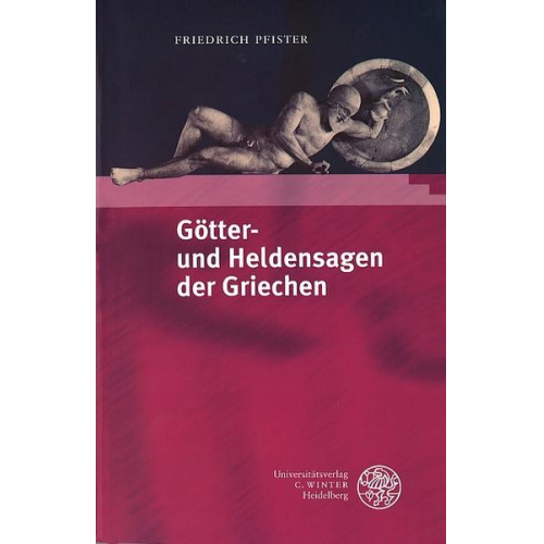 Friedrich Pfister - Götter- und Heldensagen der Griechen