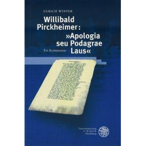 Ulrich Winter - Willibald Pirckheimer: 'Apologia seu Podagrae laus