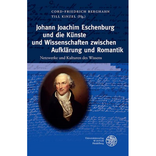 Johann Joachim Eschenburg und die Künste und Wissenschaften zwischen Aufklärung und Romantik