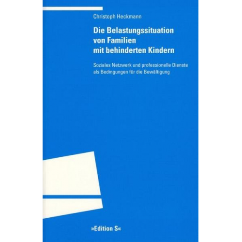 Christoph Heckmann - Die Belastungsituation von Familien mit behinderten Kindern