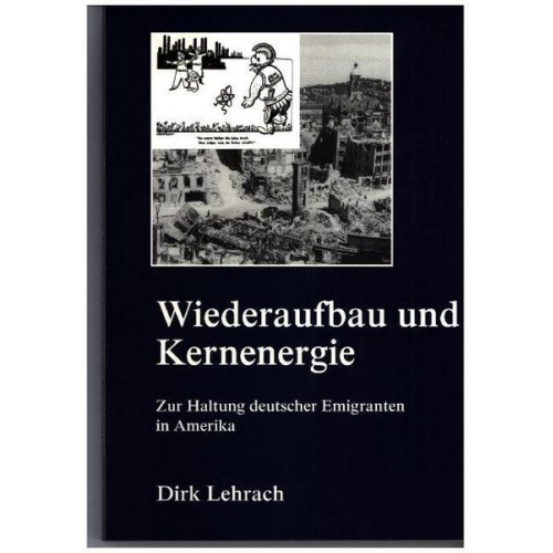 Dirk Lehrach - Wiederaufbau und Kernenergie