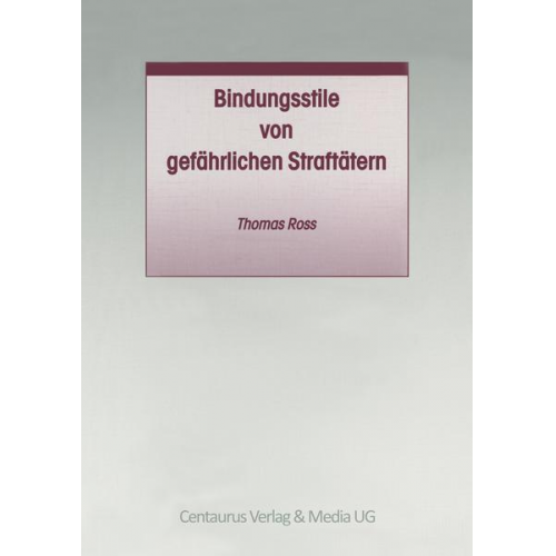 Ross Thomas - Bindungsstile von gefährlichen Straftätern