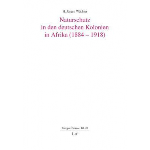 H. Jürgen Wächter - Wächter, H: Naturschutz in den deutschen Kolonien