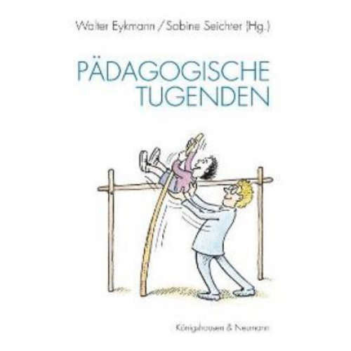 Walter Eykmann & Sabine Seichter - Pädagogische Tugenden