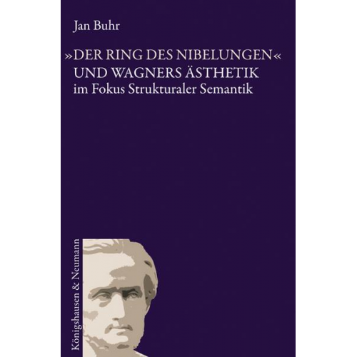 Jan Buhr - Der Ring des Nibelungen' und Wagners Ästhetik im Fokus strukturaler Semantik