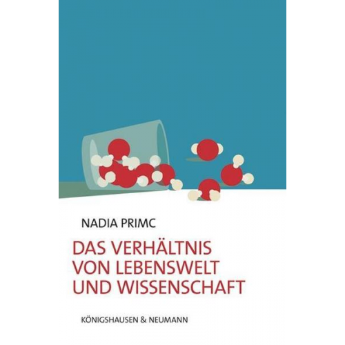 Nadia Primc - Das Verhältnis von Lebenswelt und Wissenschaft