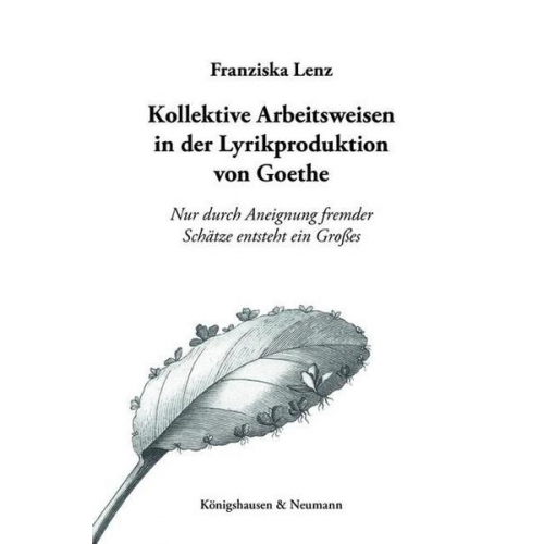 Franziska Lenz - Kollektive Arbeitsweisen in der Lyrikproduktion von Goethe