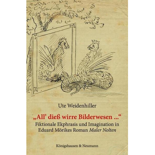 Ute Weidenhiller - „All’ dieß wirre Bilderwesen ...“