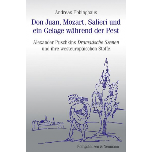 Andreas Ebbinghaus - Don Juan, Mozart, Salieri und ein Gelage während der Pest