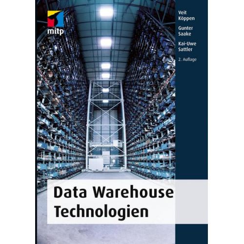 Veit Köppen & Kai-Uwe Sattler & Gunter Saake - Data Warehouse Technologien