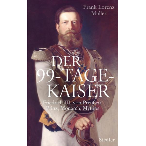 Frank Lorenz Müller - Der 99-Tage-Kaiser