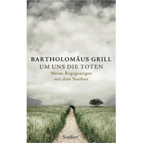 Bartholomäus Grill - Um uns die Toten