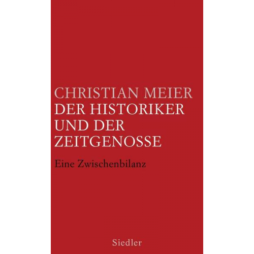 Christian Meier - Der Historiker und der Zeitgenosse