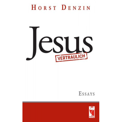 Horst Denzin - Jesus vertraulich