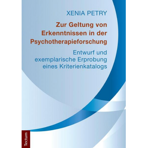 Xenia Petry - Zur Geltung von Erkenntnissen in der Psychotherapieforschung