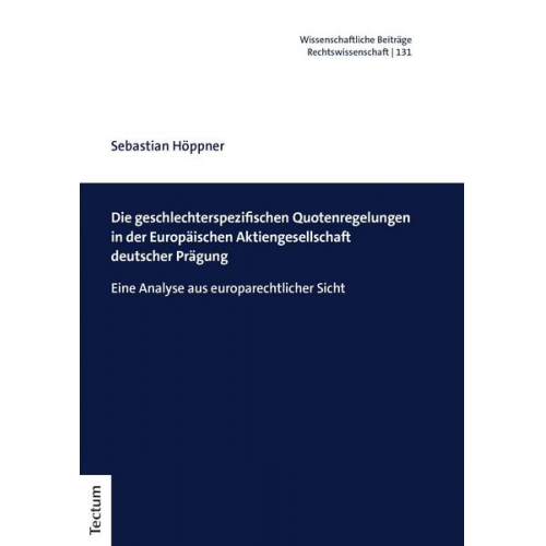 Sebastian Höppner - Die geschlechterspezifischen Quotenregelungen in der Europäischen Aktiengesellschaft deutscher Prägung