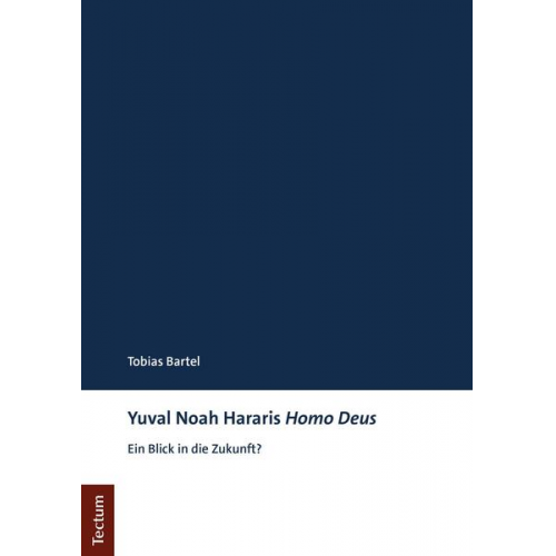 Tobias Bartel - Yuval Noah Hararis Homo Deus