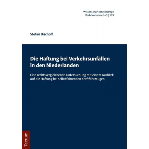 Stefan Bischoff - Die Haftung bei Verkehrsunfällen in den Niederlanden