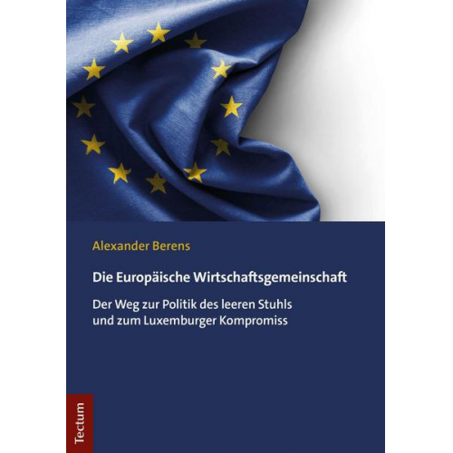 Alexander Berens - Die Europäische Wirtschaftsgemeinschaft