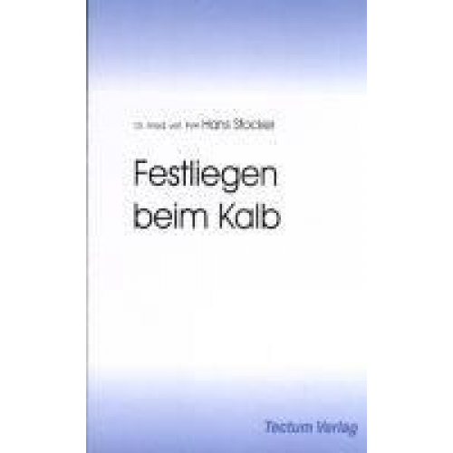 Hans Stocker - Festliegen beim Kalb