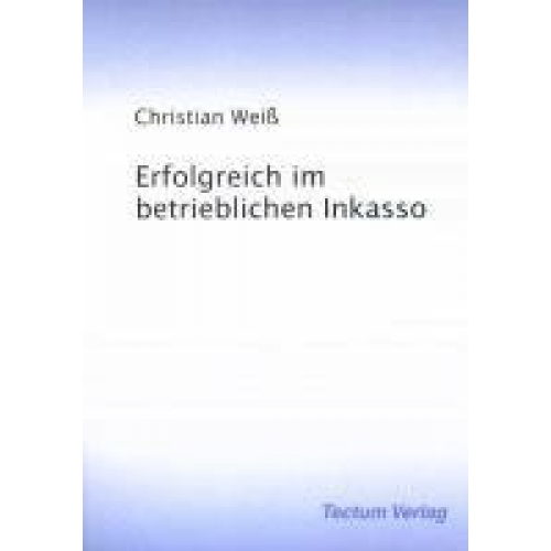 Christian Weiss - Erfolgreich im betrieblichen Inkasso