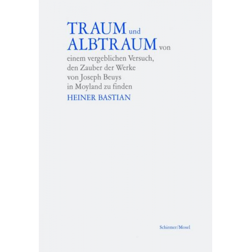 Heiner Bastian - Traum und Albtraum/Beuys