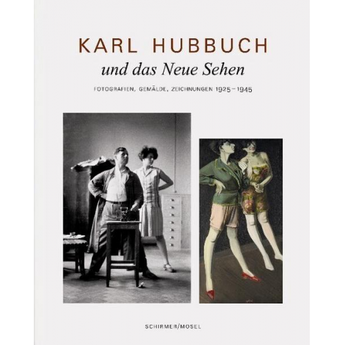 Karl Hubbuch - Karl Hubbuch und das neue Sehen. Photographien, Gemälde, Zeichnungen