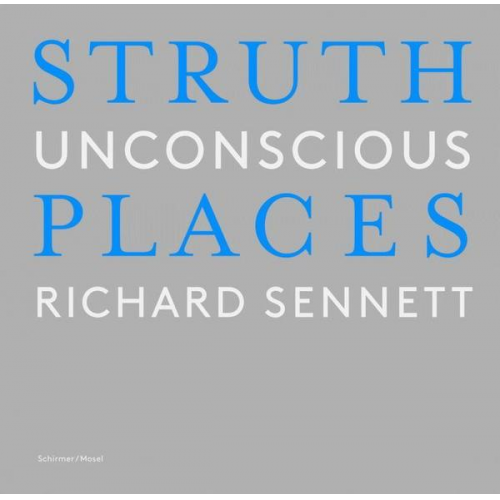 Thomas Struth - Unconscious Places