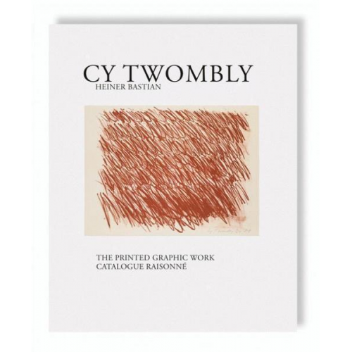 Cy Twombly - The Printed Graphic Work