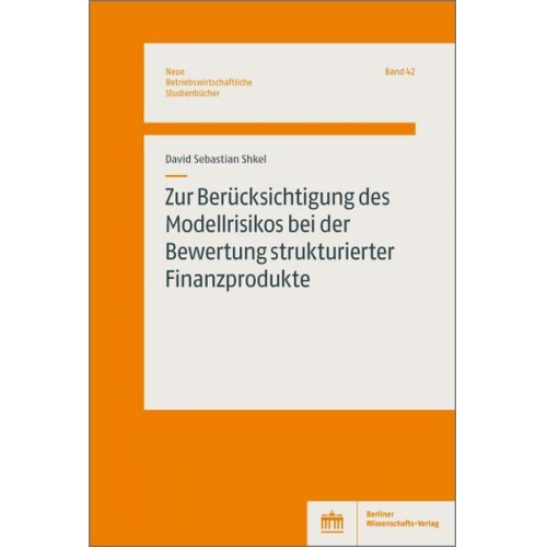 David Sebastian Shkel - Zur Berücksichtigung des Modellrisikos bei der Bewertung strukturierter Finanzprodukte