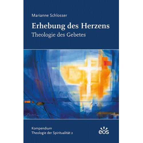 Erhebung des Herzens - Theologie des Gebetes