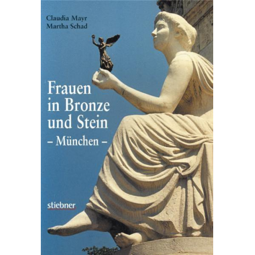 Martha Schad - Frauen in Bronze und Stein - München